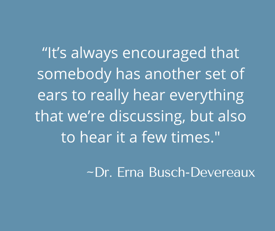 Light blue color box with Dr. Erna Busch lecture quote, "It's always encouraged that somebody has another set of ears to really hear everything that we're discussing, but also to hear it a few times."