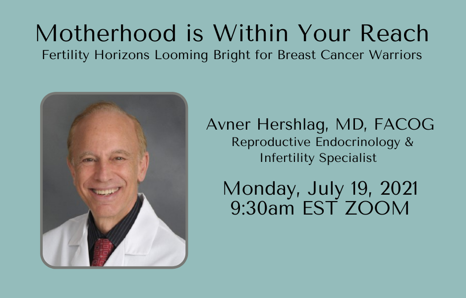 Light blue color box with Dr. Hershlag photo and the following text: Motherhood is Within Your Reach. Avner Hershlag, MD, FACOG Reproductive Endocrinology & Infertility Specialist Monday, July 19, 2021 9:30am EST ZOOM