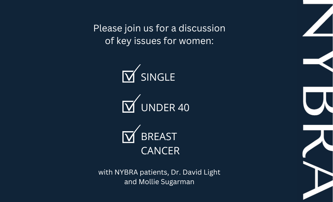 NYBRA's Dr. David Light and Mollie Sugarman Discuss Breast Cancer Diagnosis with Patients Single and Under 40