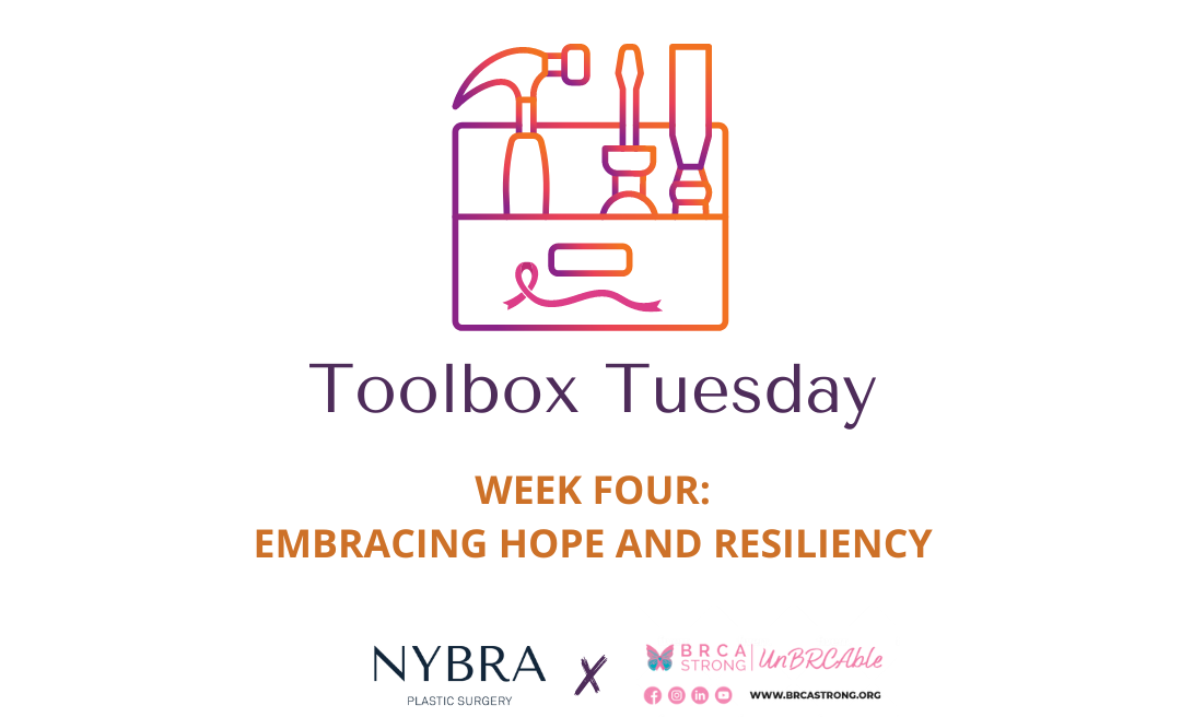 NYBRA Plastic Surgery's Toolbox Tuesday Week 4: Embracing Hope and Resiliency in shared collaboration with BRCAStrong