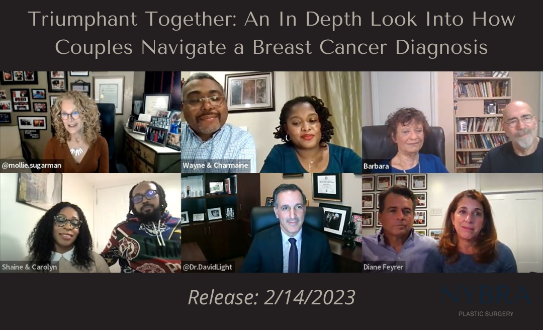NYBRA Plastic Surgery's Dr. David Light and Clinical Director of the Patient Empowerment Program, Mollie Sugarman's INSIGHT's Series Video Coming Soon: Couples - Triumphant Together: An In Depth Look Into How Couples Navigate a Breast Cancer Diagnosis
