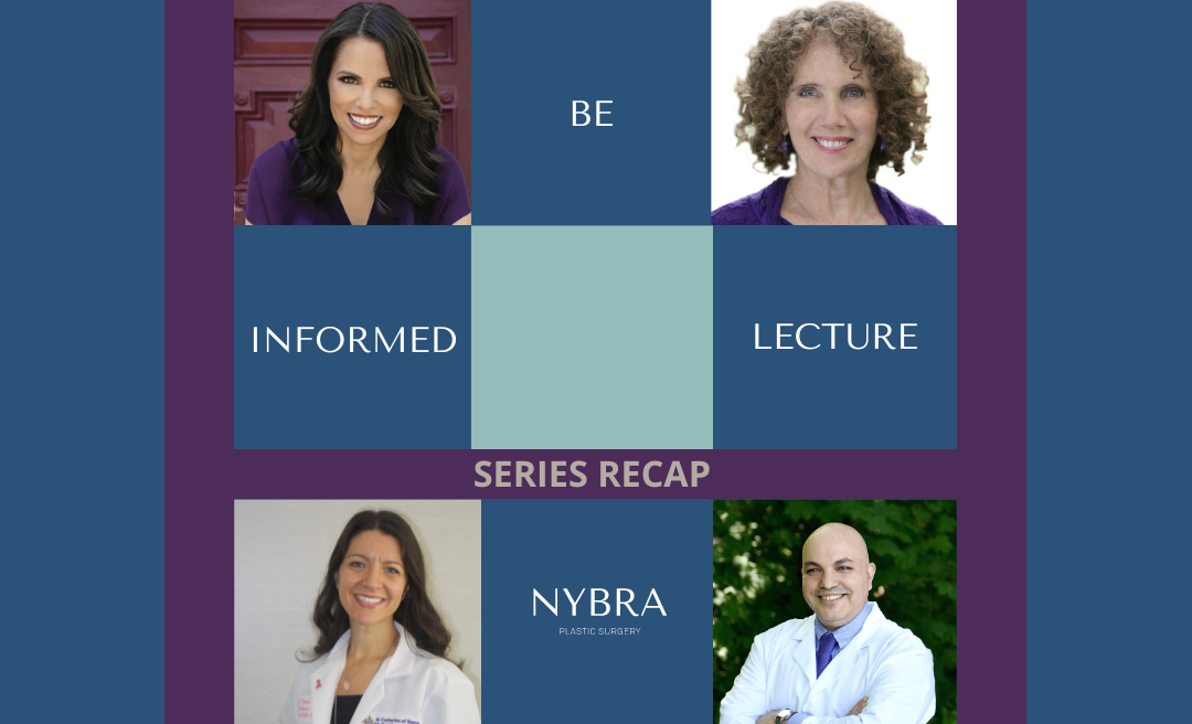 NYBRA Plastic Surgery of Long Island, New York's Be Informed Lecture Series recap with photos of presenters.