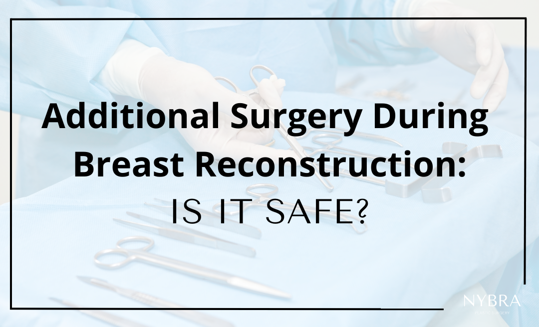 NYBRA Plastic Surgery of Long Island, New York's blog Additional Surgery During Breast Reconstruction: Is It Safe? with surgical tray.