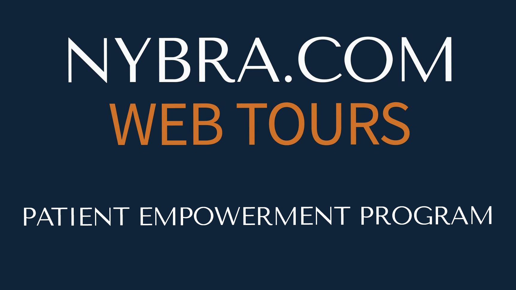 NYBRA.COM WEB TOURS: Patient Empowerment ProgramVertical Graphic