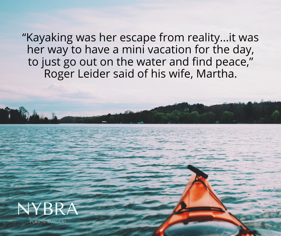 image of kayak in the water and text at the top: “Kayaking was her escape from reality...it was her way to have a mini vacation for the day, to just go out on the water and find peace,” Roger Leider said of his wife, Martha.