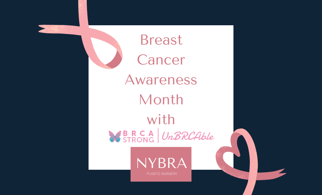 Breast Cancer Awareness Month Collaboration with BRCAStrong and NYBRA Plastic Surgery