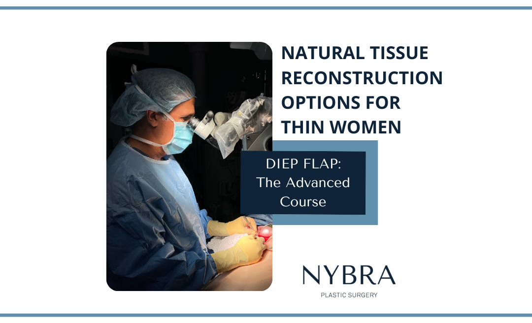 DIEP Flap, the Advanced Course: Natural Tissue Reconstruction Options for Thin Women with Dr. David Light