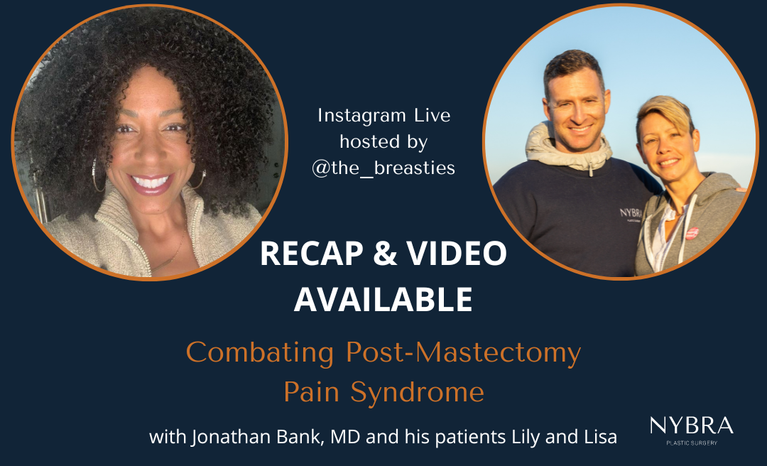 NYBRA Plastic Surgery of Long Island, New York's Dr. Jonathan Bank and patients Lily and Lisa Video on Combating Post Mastectomy Pain Syndrome available now.
