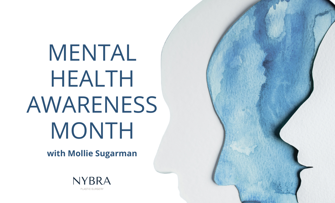NYBRA Plastic Surgery's Mental Health Awareness Month with Mollie Sugarman white background, blue type and great and blue head silhouettes.